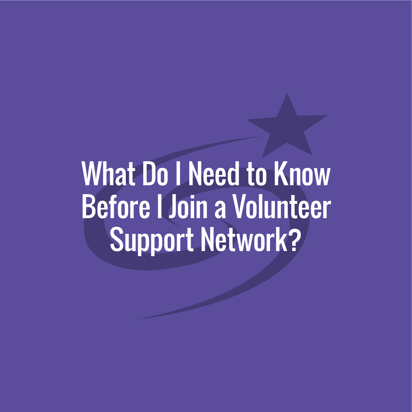 What Do I Need to Know Before I Join a Volunteer Support Network?